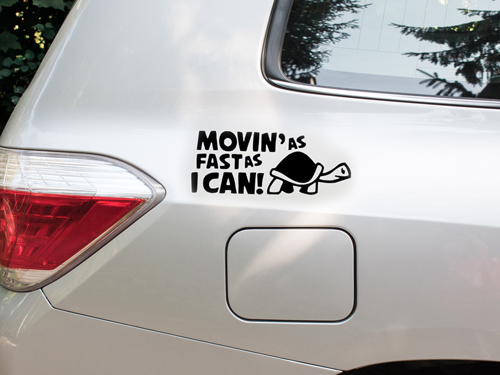 Car decal for style with Movin' As Fast As I Can message and