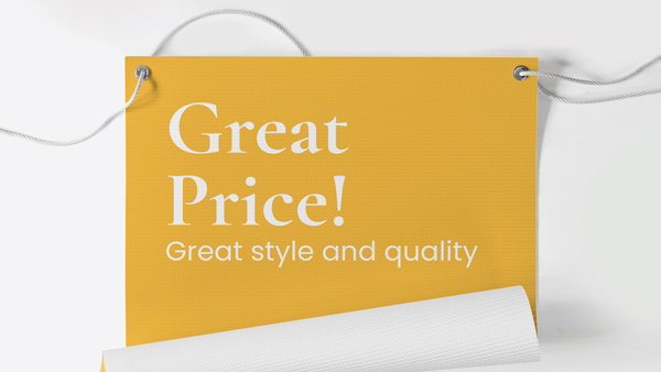 Yellow hanging banner showing Great Price! Great Style and Quality with textured material.